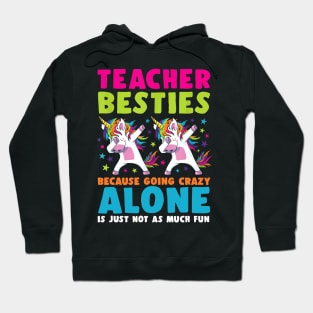 Teacher Besties Going Crazy Alone Back School Teacher Top Hoodie